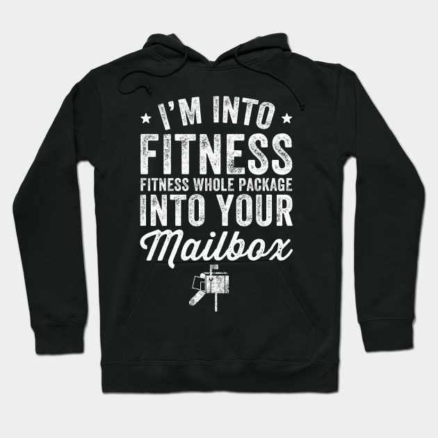 I'm into fitness whole package into your mailbox Hoodie by captainmood